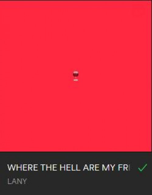 WHERE THE HELL ARE MY FRIENDS - LANY